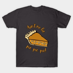 Pumpkin Pie Pie Pie T-Shirt